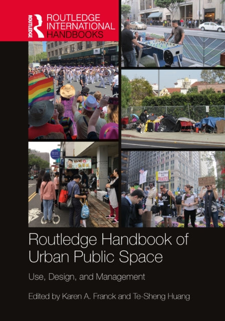 Book cover of: Routledge Handbook of Urban Public Space. By: Karen A. Franck