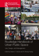 Book cover of: Routledge Handbook of Urban Public Space. By: Karen A. Franck