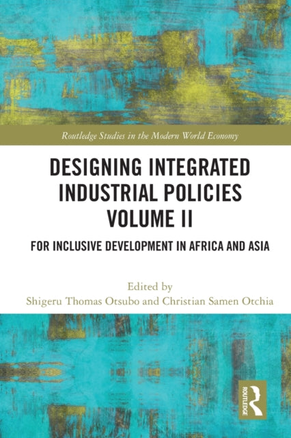 Book cover of: Designing Integrated Industrial Policies Volume II. By: Shigeru Otsubo