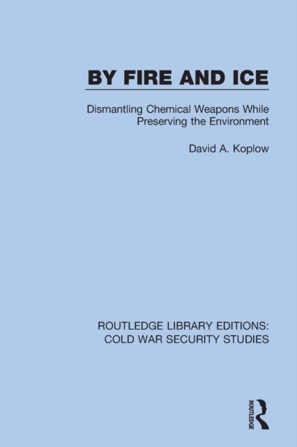 Book cover of: By Fire and Ice. By: David A. Koplow