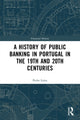 Book cover of: History of Public Banking in Portugal in the 19th and 20th Centuries. By: Pedro Lains