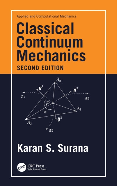 Book cover of: Classical Continuum Mechanics. By: Karan S. Surana