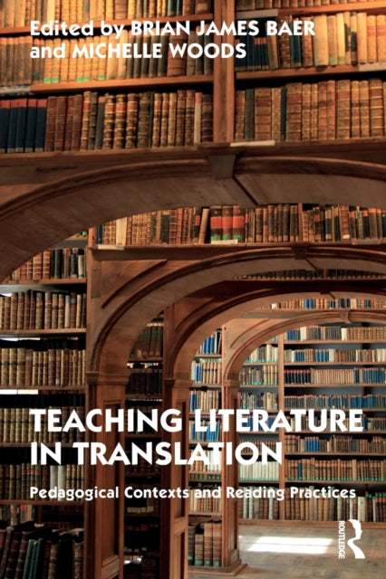 Book cover of: Teaching Literature in Translation. By: Brian James Baer