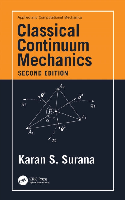 Book cover of: Classical Continuum Mechanics. By: Karan S. Surana