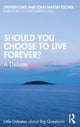 Book cover of: Should You Choose to Live Forever?. By: Stephen Cave