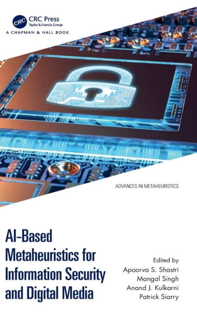 Book cover of: AI-Based Metaheuristics for Information Security and Digital Media. By: Apoorva S. Shastri