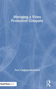Book cover of: Managing a Video Production Company. By: Tom Vaughan-Mountford