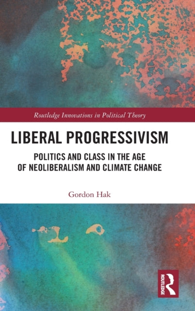 Book cover of: Liberal Progressivism. By: Gordon H. Hak