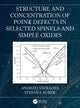 Book cover of: Structure and Concentration of Point Defects in Selected Spinels and Simple Oxides. By: Andrzej Stokłosa