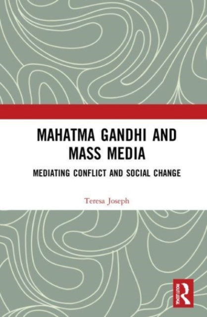 Book cover of: Mahatma Gandhi and Mass Media. By: Teresa Joseph