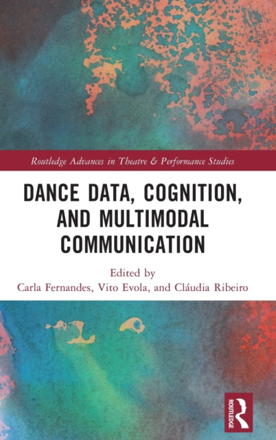 Book cover of: Dance Data, Cognition, and Multimodal Communication. By: Carla Fernandes