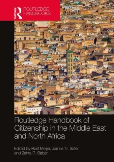 Book cover of: Routledge Handbook of Citizenship in the Middle East and North Africa. By: Roel Meijer