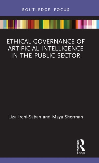 Book cover of: Ethical Governance of Artificial Intelligence in the Public Sector. By: Liza Ireni Saban