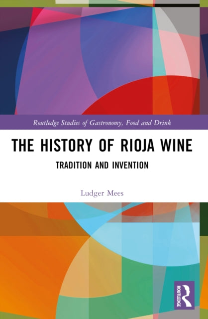 Book cover of: History of Rioja Wine. By: Ludger Mees
