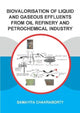 Book cover of: Biovalorisation of Liquid and Gaseous Effluents of Oil Refinery and Petrochemical Industry. By: Samayita Chakraborty