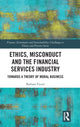 Book cover of: Ethics, Misconduct and the Financial Services Industry. By: Barbara Fryzel