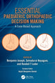 Book cover of: Essential Paediatric Orthopaedic Decision Making. By: Benjamin Joseph