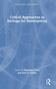 Book cover of: Critical Approaches to Heritage for Development. By: Charlotte Cross