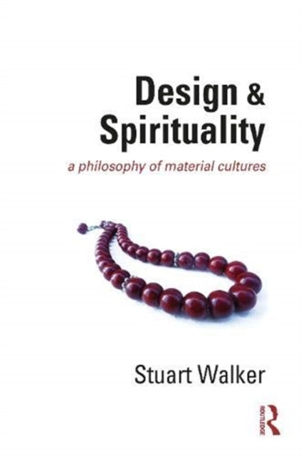 Book cover of: Design and Spirituality. By: Stuart Walker