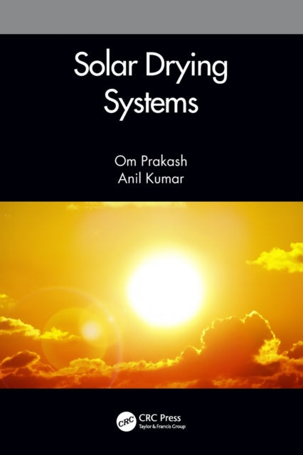 Book cover of: Solar Drying Systems. By: Om Prakash