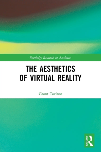 Book cover of: Aesthetics of Virtual Reality. By: Grant Tavinor