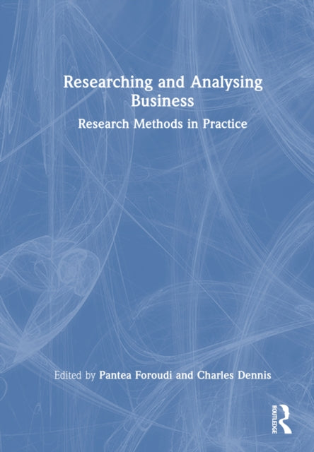 Book cover of: Researching and Analysing Business. By: Pantea Foroudi