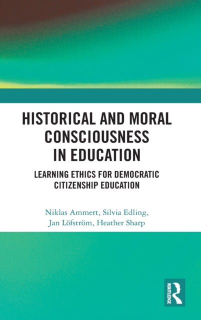 Book cover of: Historical and Moral Consciousness in Education