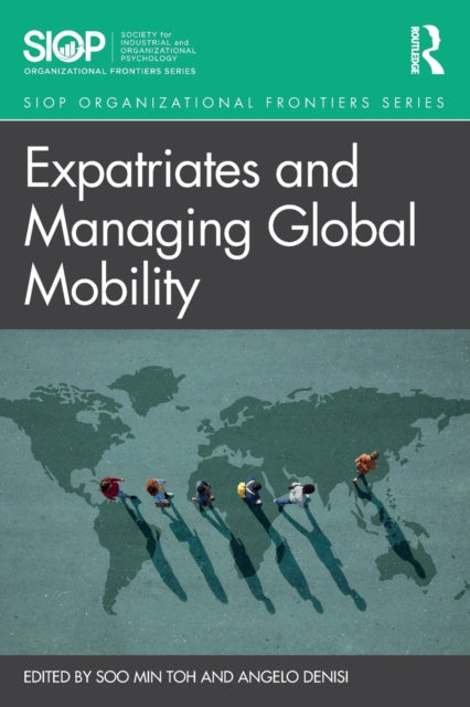 Book cover of: Expatriates and Managing Global Mobility. By: Soo Min Toh