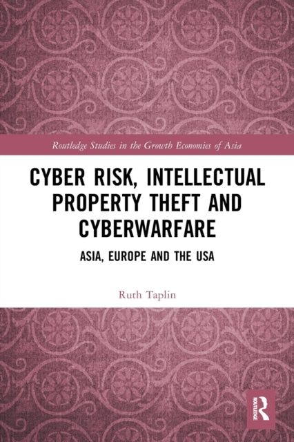 Book cover of: Cyber Risk, Intellectual Property Theft and Cyberwarfare. By: Ruth Taplin