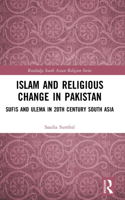 Book cover of: Islam and Religious Change in Pakistan. By: Saadia Sumbal