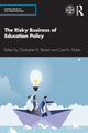 Book cover of: Risky Business of Education Policy. By: Christopher H. Tienken