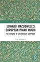 Book cover of: Edward MacDowell’s European Piano Music. By: Paul Bertagnolli