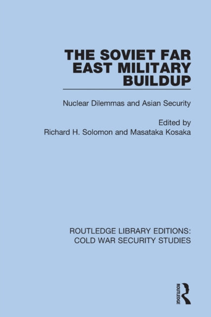 Book cover of: Soviet Far East Military Buildup. By: Richard H. Solomon