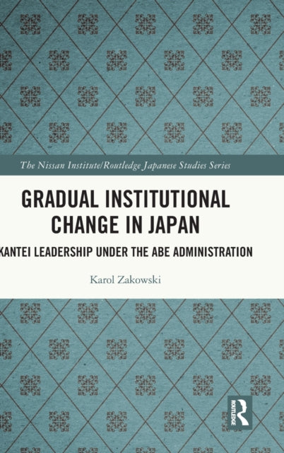Book cover of: Gradual Institutional Change in Japan. By: Karol Zakowski