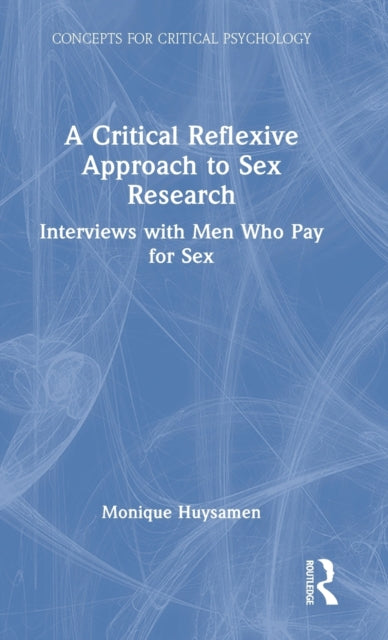 Book cover of: Critical Reflexive Approach to Sex Research. By: Monique Huysamen