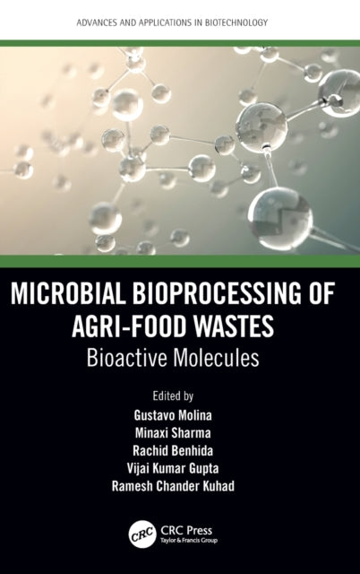 Book cover of: Microbial Bioprocessing of Agri-food Wastes. By: Gustavo Molina