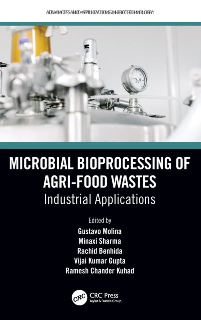 Book cover of: Microbial Bioprocessing of Agri-food Wastes. By: Gustavo Molina