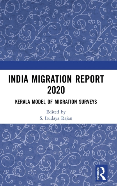 Book cover of: India Migration Report 2020. By: S. Irudaya Rajan