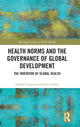 Book cover of: Health Norms and the Governance of Global Development. By: Anders Granmo