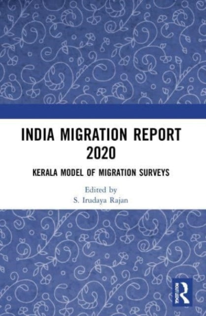 Book cover of: India Migration Report 2020. By: S. Irudaya Rajan