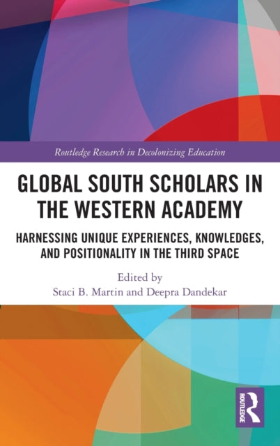Book cover of: Global South Scholars in the Western Academy. By: Staci B. Martin