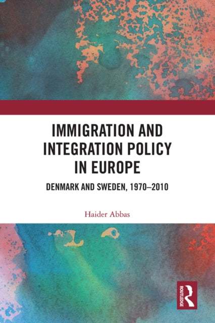 Book cover of: Immigration and Integration Policy in Europe. By: Haider Abbas