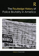 Book cover of: Routledge History of Police Brutality in America. By: Thomas Aiello