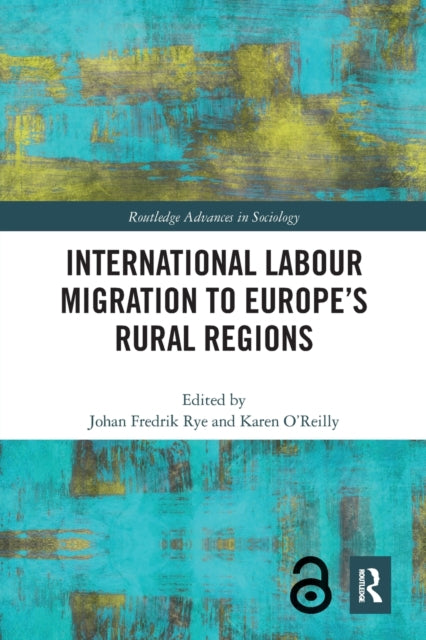Book cover of: International Labour Migration to Europe’s Rural Regions. By: Johan Fredrik Rye