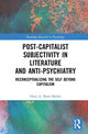 Book cover of: Post-Capitalist Subjectivity in Literature and Anti-Psychiatry. By: Hans Arthur Skott-Myhre
