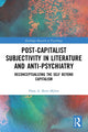 Book cover of: Post-Capitalist Subjectivity in Literature and Anti-Psychiatry. By: Hans Arthur Skott-Myhre