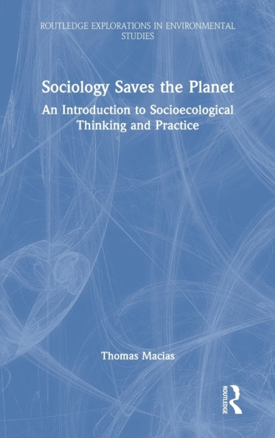 Book cover of: Sociology Saves the Planet. By: Thomas Macias