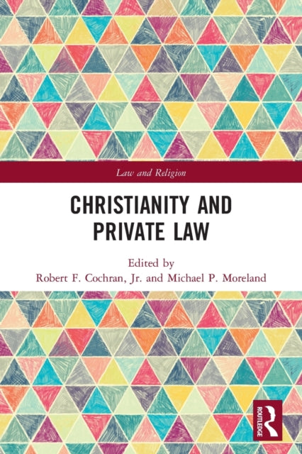 Book cover of: Christianity and Private Law. By: Robert F. Cochran
