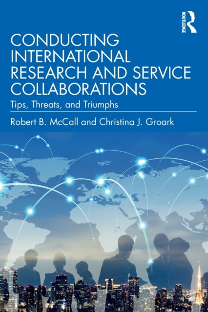 Book cover of: Conducting International Research and Service Collaborations. By: Robert B. McCall