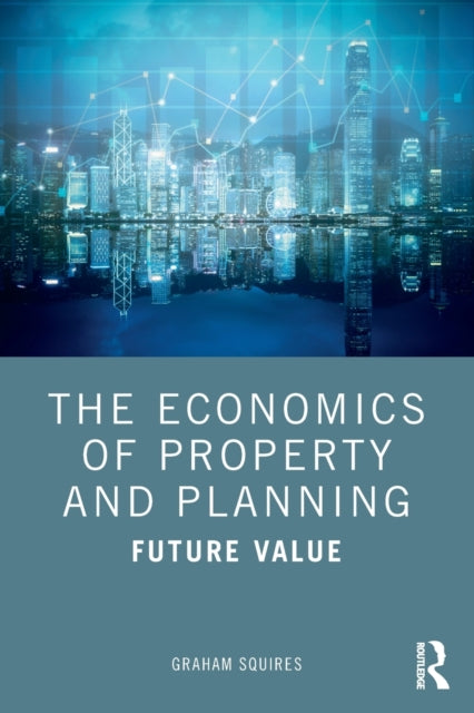 Book cover of: Economics of Property and Planning. By: Graham Squires